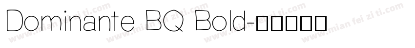 Dominante BQ Bold字体转换